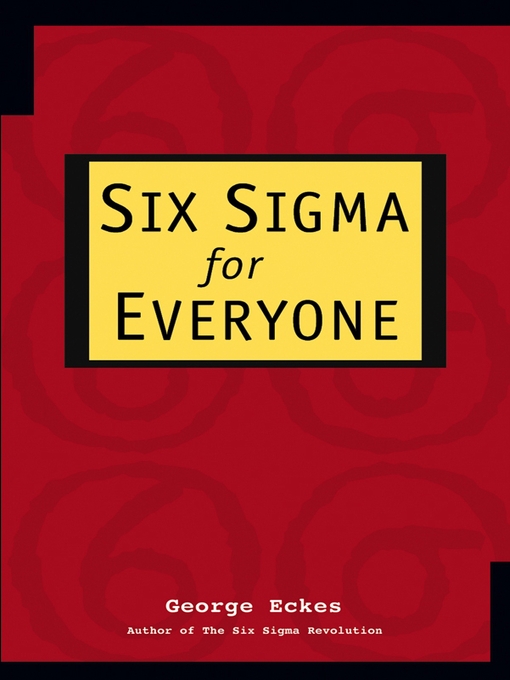 Title details for Six Sigma for Everyone by George Eckes - Available